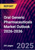 Oral Generic Pharmaceuticals Market Outlook 2026-2036- Product Image