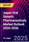 Japan Oral Generic Pharmaceuticals Market Outlook 2026-2036 - Product Thumbnail Image