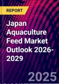 Japan Aquaculture Feed Market Outlook 2026-2029- Product Image