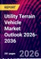 Utility Terrain Vehicle Market Outlook 2026-2036 - Product Thumbnail Image