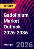 Gadolinium Market Outlook 2026-2036- Product Image