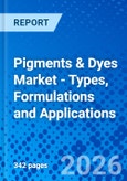Pigments & Dyes Market - Types, Formulations and Applications- Product Image