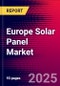 Europe Solar Panel Market (By Technology, Connectivity, Installation, Application, and Country Analysis), Company Profiles and Market Dynamics - Forecast to 2030 - Product Thumbnail Image