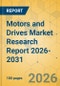 Motors and Drives Market Research Report 2026-2031 - Product Thumbnail Image