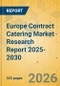 Europe Contract Catering Market Research Report 2025-2030 - Product Thumbnail Image