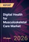 Digital Health for Musculoskeletal Care Market 2026-2030 - Product Thumbnail Image