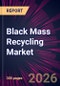 Black Mass Recycling Market 2026-2030 - Product Image