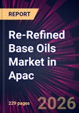 Re-Refined Base Oils Market in Apac 2026-2030- Product Image