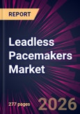 Leadless Pacemakers Market 2026-2030- Product Image