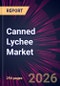 Canned Lychee Market 2026-2030 - Product Thumbnail Image