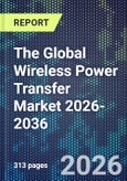 The Global Wireless Power Transfer Market 2026-2036- Product Image
