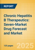 Chronic Hepatitis B Therapeutics: Seven-Market Drug Forecast and Market Analysis- Product Image