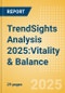 TrendSights Analysis 2025:Vitality & Balance - Product Thumbnail Image