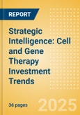 Strategic Intelligence: Cell and Gene Therapy Investment Trends- Product Image
