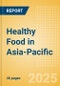 Healthy Food in Asia-Pacific - Product Image