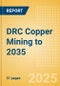 DRC Copper Mining to 2035 - Product Thumbnail Image