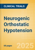 Neurogenic Orthostatic Hypotension (nOH) - Global Clinical Trials Review, 2025- Product Image
