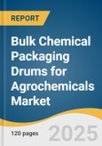 Bulk Chemical Packaging Drums for Agrochemicals Market Size, Share & Trends Analysis Report by Capacity (100-250 Liters, 250-500 Liters, Above 500 Liters), Product Type (Plastic Drums, Steel Drums, Fiber/Composite Drums), and Region with Growth Forecasts, 2025-2033- Product Image
