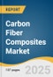 Carbon Fiber Composites Market Size, Share & Trends Analysis Report by Raw Material (PAN-based Carbon Fiber, Pitch-based Carbon Fiber, Rayon-based Carbon Fiber), Application (Aerospace & Defense, Wind Energy), and Region with Growth Forecasts, 2025-2033 - Product Thumbnail Image