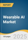 Wearable AI Market Size, Share & Trends Analysis Report by Type (Smartwatches, Smart Eyewear, Smart Earwear), Application (Consumer Electronics, Healthcare), Operations, Component, and Region with Growth Forecasts, 2026-2033- Product Image