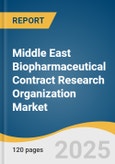 Middle East Biopharmaceutical Contract Research Organization Market Size, Share & Trends Analysis Report by Type, Product, Service, Therapeutic Area, End-use, Country with Growth Forecasts, 2025-2033- Product Image