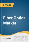 Fiber Optics Market Size, Share & Trend Analysis Report by Type, Application, and Region with Growth Forecasts, 2026-2033- Product Image