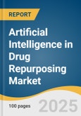 Artificial Intelligence in Drug Repurposing Market Size, Share & Trends Analysis Report by Component, Technology, Application, End Use, and Region with Growth Forecasts, 2026-2033- Product Image