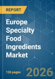 Europe Specialty Food Ingredients - Market Share Analysis, Industry Trends & Statistics, Growth Forecasts (2026-2031)- Product Image