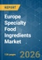 Europe Specialty Food Ingredients - Market Share Analysis, Industry Trends & Statistics, Growth Forecasts (2026-2031) - Product Thumbnail Image
