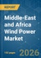 Middle-East and Africa Wind Power - Market Share Analysis, Industry Trends & Statistics, Growth Forecasts (2026-2031) - Product Thumbnail Image