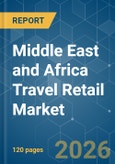 Middle East and Africa Travel Retail - Market Share Analysis, Industry Trends & Statistics, Growth Forecasts (2026-2031)- Product Image