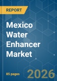 Mexico Water Enhancer - Market Share Analysis, Industry Trends & Statistics, Growth Forecasts (2026-2031)- Product Image