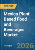 Mexico Plant-Based Food and Beverages - Market Share Analysis, Industry Trends & Statistics, Growth Forecasts (2026-2031)- Product Image