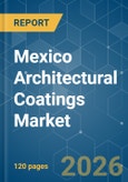 Mexico Architectural Coatings - Market Share Analysis, Industry Trends & Statistics, Growth Forecasts (2026-2031)- Product Image
