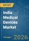 India Medical Devices - Market Share Analysis, Industry Trends & Statistics, Growth Forecasts (2026-2031) - Product Thumbnail Image