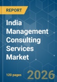 India Management Consulting Services - Market Share Analysis, Industry Trends & Statistics, Growth Forecasts (2026-2031)- Product Image