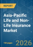 Asia-Pacific Life and Non-Life Insurance - Market Share Analysis, Industry Trends & Statistics, Growth Forecasts (2026-2031)- Product Image