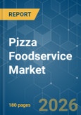 Pizza Foodservice - Market Share Analysis, Industry Trends & Statistics, Growth Forecasts (2026-2031)- Product Image