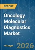 Oncology Molecular Diagnostics - Market Share Analysis, Industry Trends & Statistics, Growth Forecasts (2026-2031)- Product Image