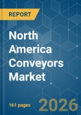 North America Conveyors - Market Share Analysis, Industry Trends & Statistics, Growth Forecasts (2026-2031)- Product Image