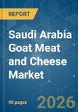 Saudi Arabia Goat Meat and Cheese - Market Share Analysis, Industry Trends & Statistics, Growth Forecasts (2026-2031)- Product Image