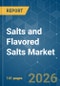 Salts and Flavored Salts - Market Share Analysis, Industry Trends & Statistics, Growth Forecasts (2026-2031) - Product Thumbnail Image
