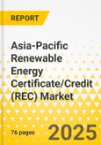 Asia-Pacific Renewable Energy Certificate/Credit (REC) Market: Focus on Application, Product, and Country Analysis, 2025-2035- Product Image