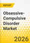 Obsessive-Compulsive Disorder Market: Focus on Drug Class, Indication, Country and Region, 2025-2035 - Product Thumbnail Image