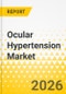 Ocular Hypertension Market: Focus on Treatment, Country and Region, 2025-2035 - Product Thumbnail Image