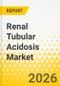 Renal Tubular Acidosis Market - A Global and Regional Analysis: Focus on Country and Regional Analysis, 2025-2035 - Product Thumbnail Image