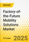 Factory-of-the-Future Mobility Solutions Market - A Global and Regional Analysis: Focus on End-Use Industry, Vehicle Type, Solution Type, Deployment Model, and Country Level Analysis, 2025-2035 - Product Thumbnail Image