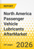 North America Passenger Vehicle Lubricants Aftermarket - A Regional and Country Analysis: Focus on Application, Product, and Regional Analysis, 2025-2035- Product Image