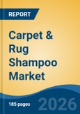 Carpet & Rug Shampoo Market - Global Industry Size, Share, Trends, Opportunity, and Forecast, 2021-2031- Product Image