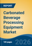 Carbonated Beverage Processing Equipment Market - Global Industry Size, Share, Trends, Opportunity, and Forecast, 2021-2031- Product Image